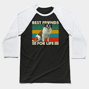 St. Bernard Best Friends For Life Tee for Dog Devotees Baseball T-Shirt